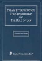 Treaty Interpretation, the Constitution and the Rule of Law 0379214431 Book Cover