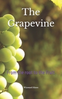 The Grapevine: From the root to the Fruit B0DYWV5MZC Book Cover