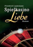 Spielkasino Liebe 3831138206 Book Cover