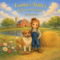 Frankie and Teddy's Big Farm Adventure B0H6R5J61L Book Cover