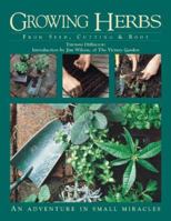 Growing Herbs from Seed, Cutting & Root: An Adventure in Small Miracles 0934026963 Book Cover