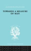 Towards a Measure of Man: The Frontiers of Normal Adjustment 0415605881 Book Cover