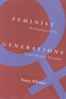 Feminist Generations: The Persistence of the Radical Women's Movement 1566392829 Book Cover