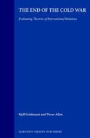 End of the Cold War : Evaluating Theories of International Realtions 0792317408 Book Cover