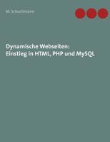 Dynamische Webseiten: Programmierung Eines Browsergames Mit HTML, PHP Und MySQL 3837066118 Book Cover