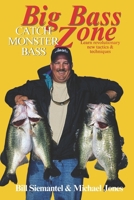 Big Bass Zone: Catch Monster Bass: Learn Revolutionary New Tactics & Techniques B0GKNSXXV4 Book Cover