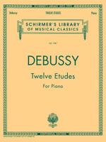 Twelve Etudes for Piano: Schirmer Library of Classics Volume 1987 Piano Solo 0793531586 Book Cover