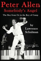 Peter Allen: Somebody’s Angel - The Boy from Oz in the Key of Camp B0DSGDMQSG Book Cover