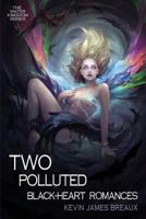 Two Polluted Black-Heart Romances 1541328248 Book Cover