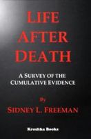 Life After Death: A Survey of the Cumulative Evidence 1560724676 Book Cover