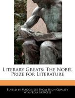 Literary Greats: The Nobel Prize for Literature 1241359490 Book Cover