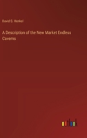 A Description of the New Market Endless Caverns 1021499935 Book Cover