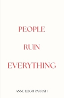 People Ruin Everything 1969421096 Book Cover