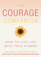 Courage Companion: How to Live Life with True Power 157344409X Book Cover