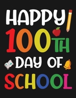 Happy 100th Day of School Teacher Student Sketchbook Cute Cover For Girls and Boys: Blank Book For Celebrations 100 day of school 1659024153 Book Cover