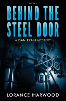 Behind The Steel Door: A Dan Ryan Mystery 1958835021 Book Cover