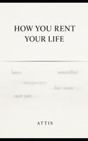 How You Rent Your Life B0GFW4D8RZ Book Cover