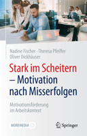 Stark im Scheitern - Motivation nach Misserfolgen: Motivationsförderung im Arbeitskontext 3658332808 Book Cover