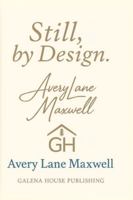 Still, by Design.: A Meditation on Return B0G1JSM6RG Book Cover