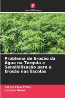 Problema de Erosão da Água na Turquia e Sensibilização para a Erosão nas Escolas 6205722984 Book Cover