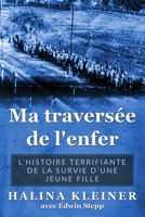 Ma traverse&#769;e de l'enfer: L'histoire terrifiante de la survie d'une jeune fille 9493322130 Book Cover