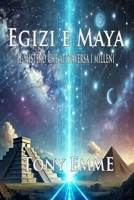 Egizi e Maya - Il mistero che attraversa i millenni (Italian Edition) B0DV52GB7F Book Cover