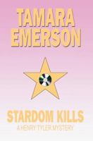 Stardom Kills: A Henry Tyler Mystery 0595361889 Book Cover