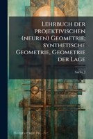 Lehrbuch Der Projektivischen (Neuren) Geometrie; Synthetische Geometrie, Geometrie Der Lage 1178894835 Book Cover