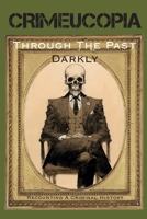 Crimeucopia - Through The Past Darkly 1909498580 Book Cover