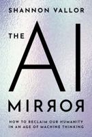 The AI Mirror: How to Reclaim Our Humanity in an Age of Machine Thinking 0197759068 Book Cover