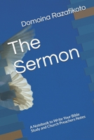 The Sermon: A Notebook to Write Your Bible Study and Church Preachers Notes 1689768444 Book Cover