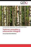 Valores sexuales y educación integral 3846562149 Book Cover