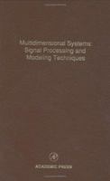 Multidimensional Systems: Signal Processing and Modeling Techniques: Advances in Theory and Applications 0120127695 Book Cover