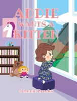 Addie Wants A Kitten 1685265723 Book Cover