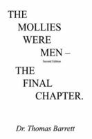 The Mollies Were Men (Second Edition): The Final Chapter 1403396833 Book Cover