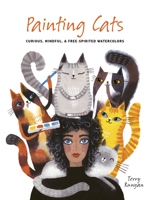 Painting Cats: Curious, mindful free-spirited watercolours 0711285349 Book Cover