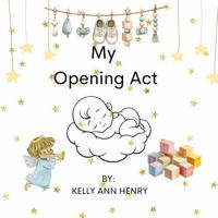 My Opening Act B0H17PTJMT Book Cover