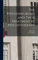 The Psychoneuroses and Their Treatment by Psychotherapy; 1013681053 Book Cover