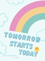 Tomorrow Starts Today 1087982316 Book Cover