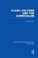 Class, Culture And The Curriculum 0415753341 Book Cover