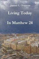 Living Today In Matthew 24 1105619842 Book Cover