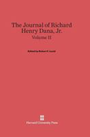 Journal of Richard Henry Dana, Jr., The 0674598520 Book Cover