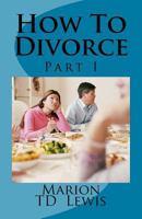 How To Divorce Part I 153699331X Book Cover