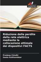 Riduzione delle perdite della rete elettrica mediante la collocazione ottimale dei dispositivi FACTS 6205783444 Book Cover