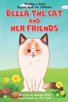 Reading a Good English Book for Children: Bella the Cat and Her Friends (A Book Present for Beginning Readers) B08FPB2ZG1 Book Cover