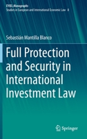 Full Protection and Security in International Investment Law 3030248372 Book Cover