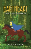 Eartheart: Finally, The Orchid Valley B0CGH6YPRF Book Cover