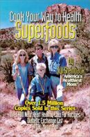 Superfoods: Cook Your Way to Health 1928998402 Book Cover