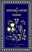 The (Un)Natural History of Malware 1718505167 Book Cover