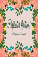 Physician Assistant Notebook: Physician Assistant Notebook, Journal Or Diary To Write In - Perfect Thanksgiving Birthday Appreciation Thank You Novelty Gift Ideas For Physician Assistant & Coworkers. 1711003115 Book Cover